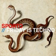 Sporto - Friday Is Techno